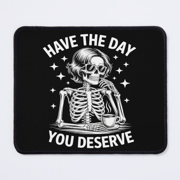 Item preview, Funny Skeleton Drink Coffee Have The Day You Deserve designed and sold by BlackStars3Neon.