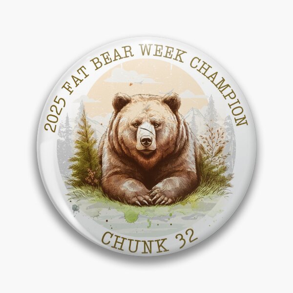 Item preview, Chunk 32 Fat Bear Week Champion 2025 (3) designed and sold by CRGreatStuff.