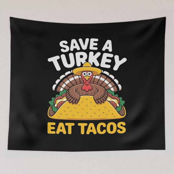 Item preview, Funny Thanksgiving Dinner Save Turkey Eat Tacos Mexican Food designed and sold by PeteHomenick.