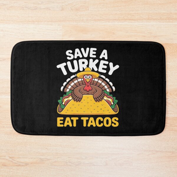 Item preview, Funny Thanksgiving Dinner Save Turkey Eat Tacos Mexican Food designed and sold by PeteHomenick.