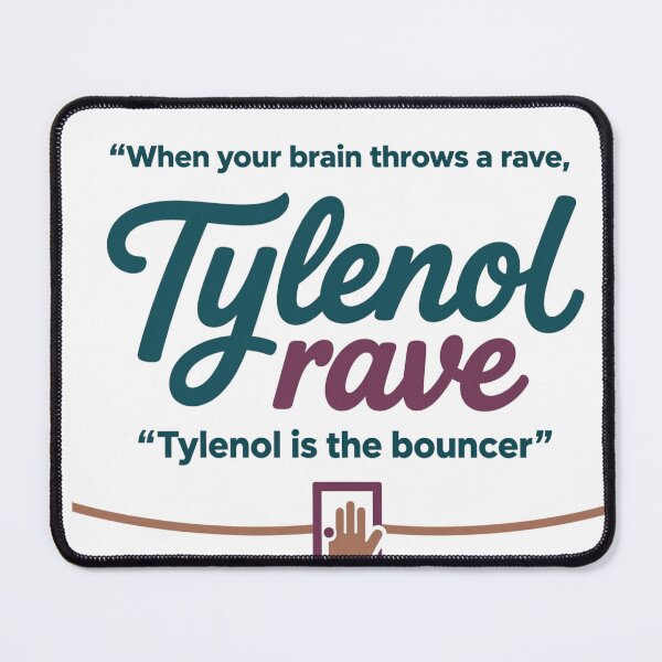 Item preview, Tylenol Rave Headache Humor Parody designed and sold by Apex Designs.
