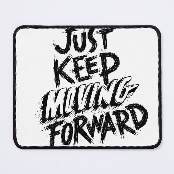 Item preview, Just Keep Moving Forward Motivational Quote designed and sold by Happyfreedom.