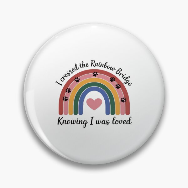Item preview, I Crossed Rainbow Bridge Knowing I Was Loved Dog Memory Men Women designed and sold by itsnothatweird.