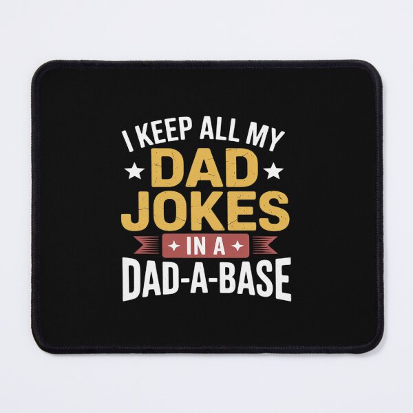 Item preview, I Keep All My Dad Jokes In a Dad A Base designed and sold by itsnothatweird.
