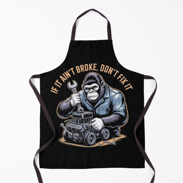 Item preview, If it ain’t broke don’t fix it | Diseño mecánico gorila taller vintage designed and sold by ALL ART .