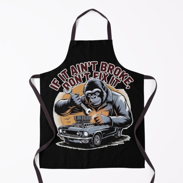 Item preview, If it ain’t broke don’t fix it | Diseño mecánico gorila taller vintage designed and sold by ALL ART .