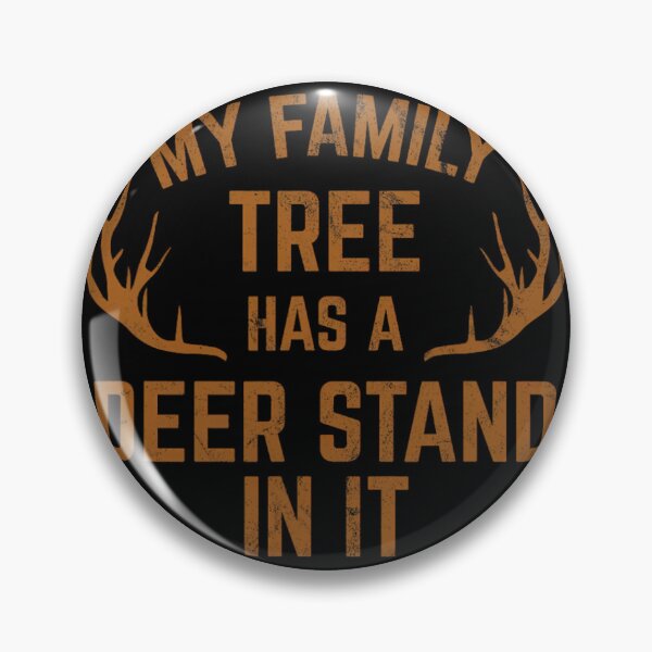 Item preview, My Family Tree Has A Deer Stand In It Hunting 		 designed and sold by ofwupkwa94.