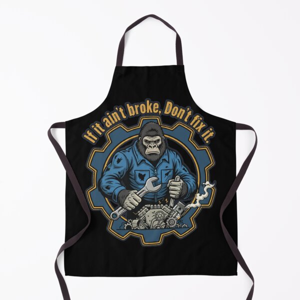 Item preview, If it ain’t broke don’t fix it | Diseño mecánico gorila taller vintage designed and sold by ALL ART .