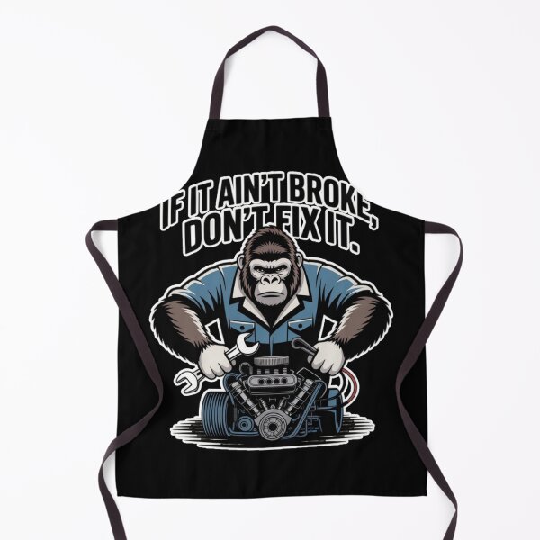 Item preview, If it ain’t broke don’t fix it | Diseño mecánico gorila taller vintage designed and sold by ALL ART .