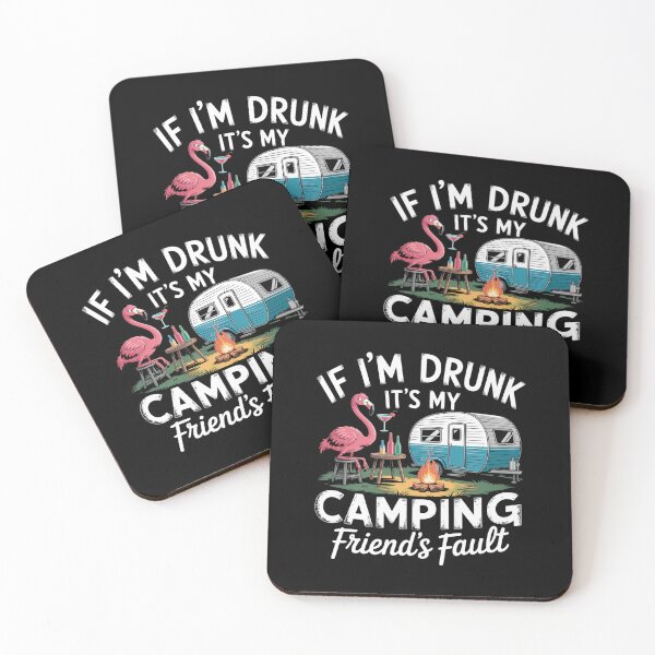 Item preview, If I'M Drunk It'S My Camping Friend'S Fault Flamingo designed and sold by Patricsselin.
