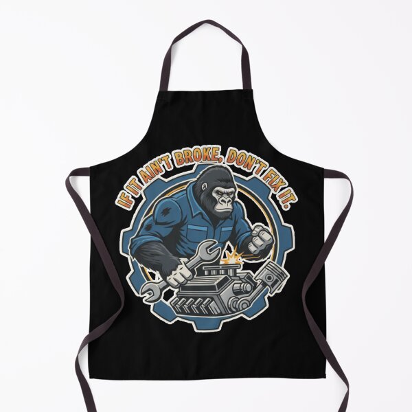 Item preview, If it ain’t broke don’t fix it | Diseño mecánico gorila taller vintage designed and sold by ALL ART .