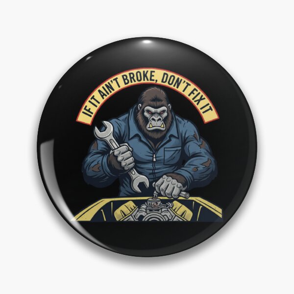Item preview, If it ain’t broke don’t fix it | Diseño mecánico gorila taller vintage designed and sold by ALL ART .