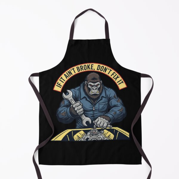 Item preview, If it ain’t broke don’t fix it | Diseño mecánico gorila taller vintage designed and sold by ALL ART .