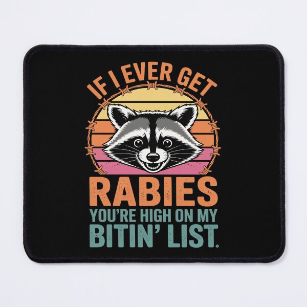 Item preview, If I Ever Get Rabies You're High On My Bitin' List Raccoon designed and sold by KingsLife1994.