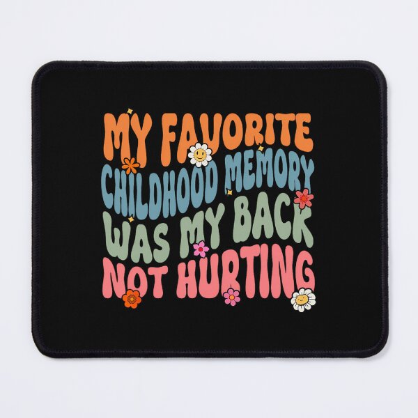 Item preview, My Favorite Childhood Memory Was My Back Not Hurting designed and sold by ofwupkwa94.