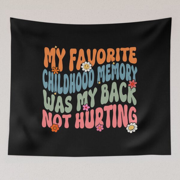 Item preview, My Favorite Childhood Memory Was My Back Not Hurting 		 designed and sold by ofwupkwa94.