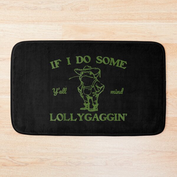 Item preview, Y'all Mind If I Do Some Lollygaggin Confident Frog designed and sold by cuffykasapaf.
