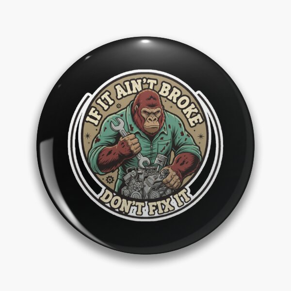 Item preview, If it ain’t broke don’t fix it | Diseño mecánico gorila taller vintage designed and sold by ALL ART .
