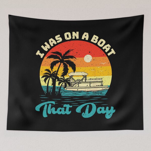 Item preview, Ponton Boat Vintage Retro I Was On A Boat That Day 		 designed and sold by jljmkrcdnd84.