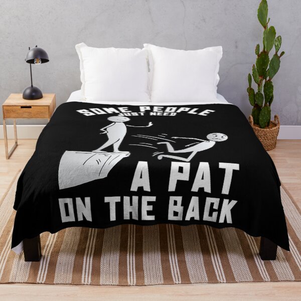Item preview, Some People Just Need A Pat On The Back Funny Sarcastic Joke designed and sold by sfwtekwt44.