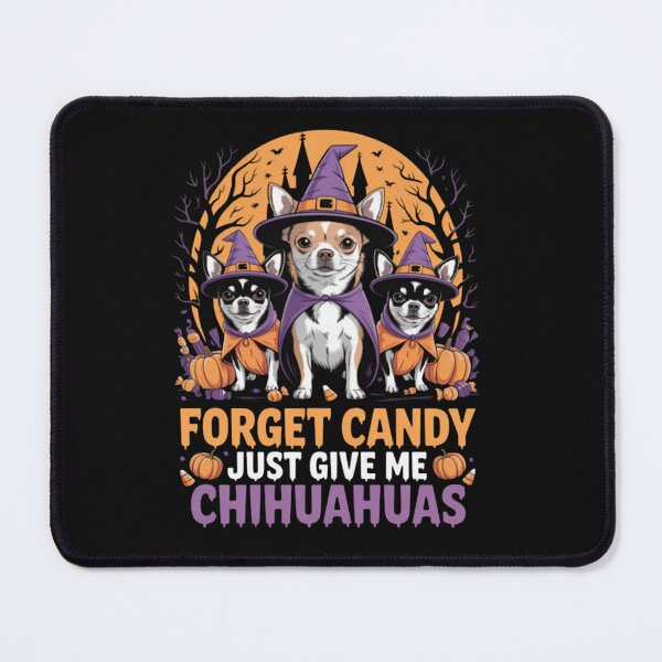Item preview, Forget Candy Give Me Chihuahuas Halloween Cosplay Witches designed and sold by Vastingan.