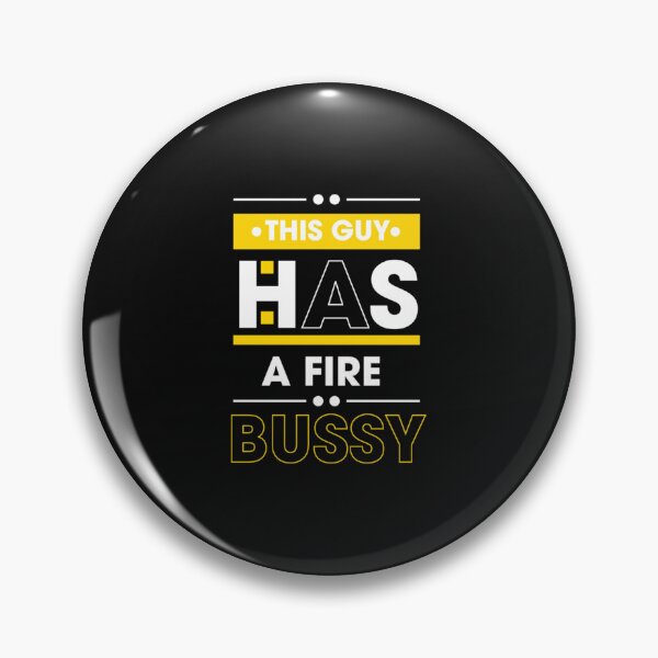 Item preview, This Guy Has A Fire Bussy  designed and sold by Andesonmanta.