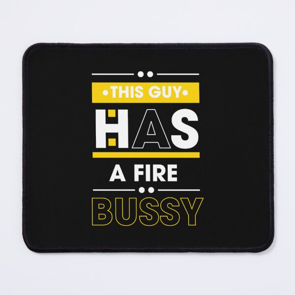 Item preview, This Guy Has A Fire Bussy  designed and sold by Andesonmanta.