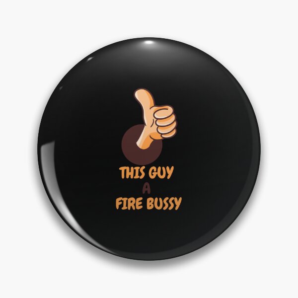 Item preview, This Guy A Fire Bussy   designed and sold by Andesonmanta.