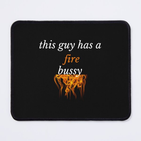 Item preview, This Guy A Fire Bussy designed and sold by Andesonmanta.
