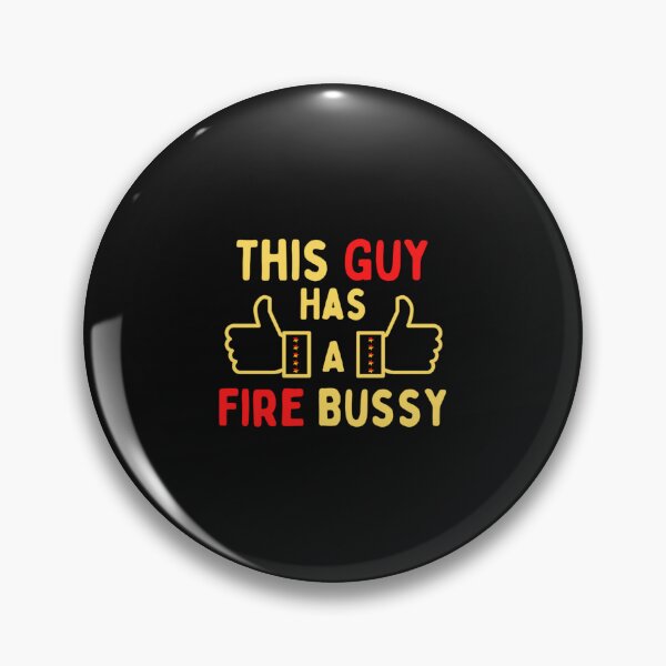 Item preview, This Guy A Fire Bussy   designed and sold by Andesonmanta.