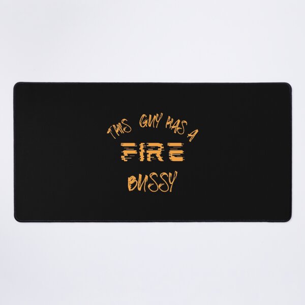 Item preview, This Guy A Fire Bussy   designed and sold by Andesonmanta.