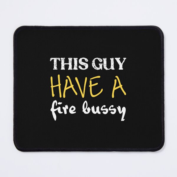 Item preview, This Guy A Fire Bussy   designed and sold by Andesonmanta.