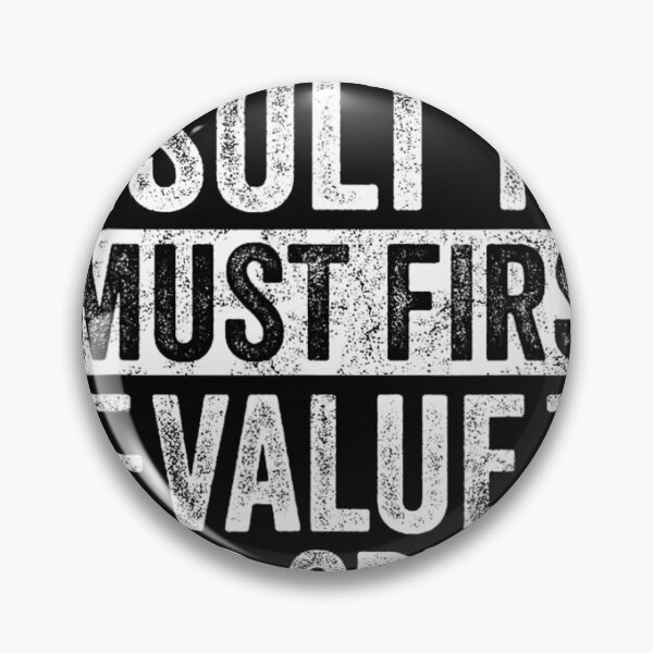 Item preview, In Order To Insult Me I Must First Value Your Opinion	 designed and sold by tisoiwbqo56.