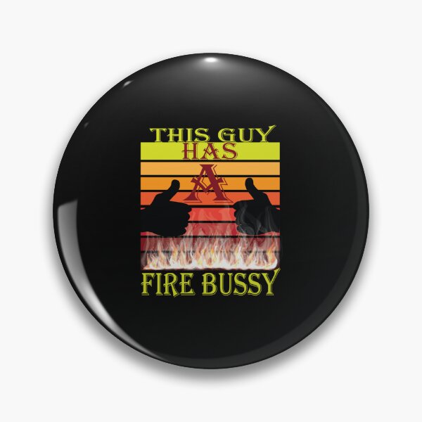 Item preview, This Guy A Fire Bussy   designed and sold by Andesonmanta.