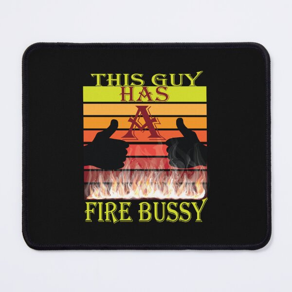 Item preview, This Guy A Fire Bussy designed and sold by Andesonmanta.