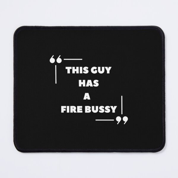 Item preview, This Guy A Fire Bussy   designed and sold by Andesonmanta.