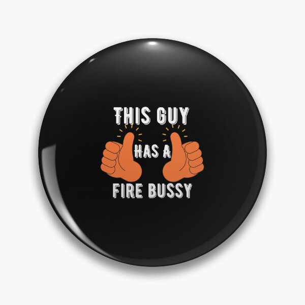 Item preview, This Guy A Fire Bussy   designed and sold by Andesonmanta.