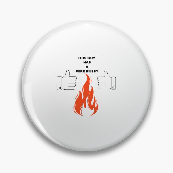 Item preview, This Guy A Fire Bussy   designed and sold by Andesonmanta.