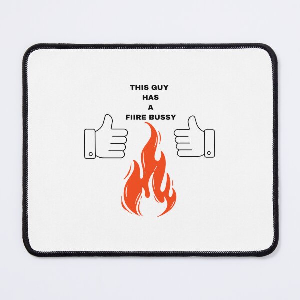 Item preview, This Guy A Fire Bussy   designed and sold by Andesonmanta.