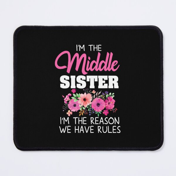 Item preview, Middle Sister I'm The Reason We Have Rules Matching designed and sold by wphbcvfj3.