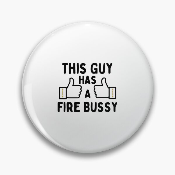 Item preview, This Guy A Fire Bussy   designed and sold by Andesonmanta.