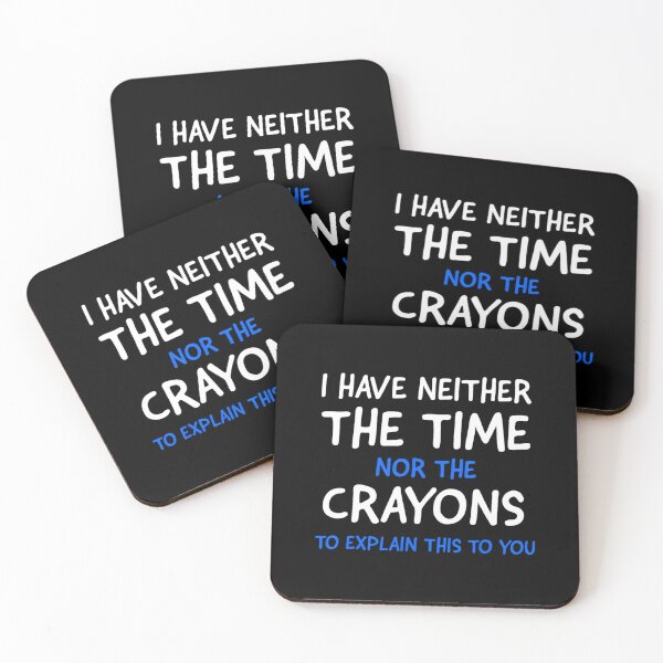 Item preview, I Don't Have The Time Or The Crayons Funny Sarcasm Quote Short Sleeve 		 designed and sold by tqmpufbgef0.