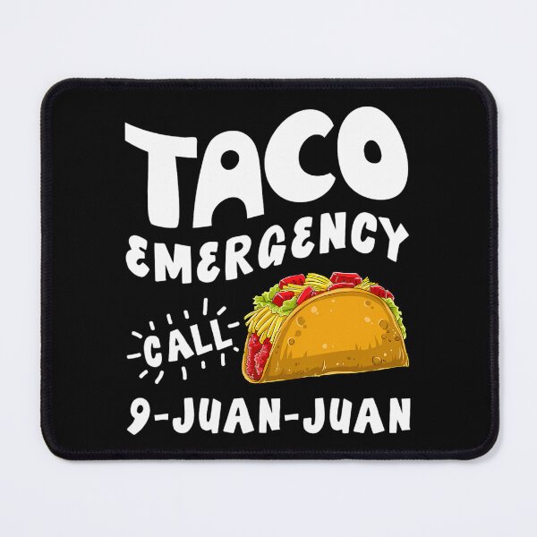 Item preview, Taco Emergency Call 9 Juan Juan Funny Cinco de Mayo designed and sold by fijfghdfxwa48.
