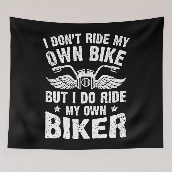 Item preview, I Don't Ride My Own Bike But I Do Ride My Own Biker Funny 		 designed and sold by tqmpufbgef0.