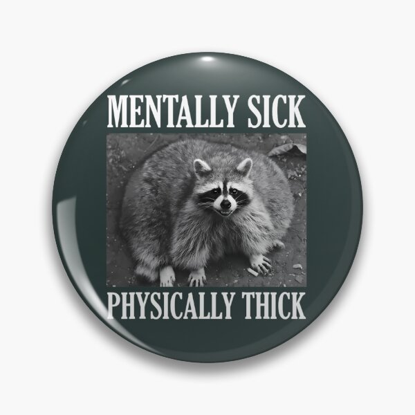 Item preview, 	tally Sick Physically Thick Funny Raccoon Quote 		 designed and sold by kmgkbodsksb98.