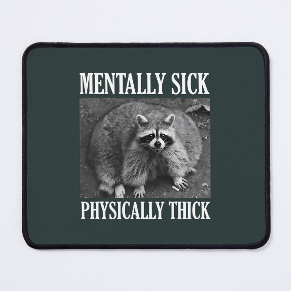 Item preview, 	tally Sick Physically Thick Funny Raccoon Quote 		 designed and sold by kmgkbodsksb98.