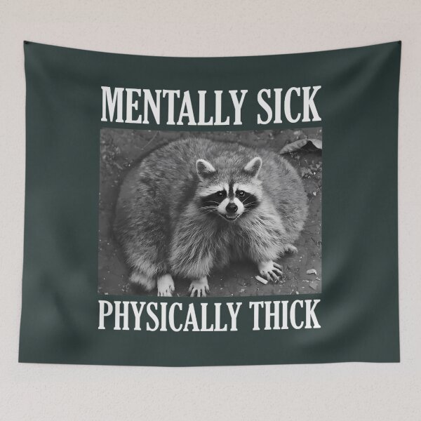Item preview, 	tally Sick Physically Thick Funny Raccoon Quote 		 designed and sold by kmgkbodsksb98.