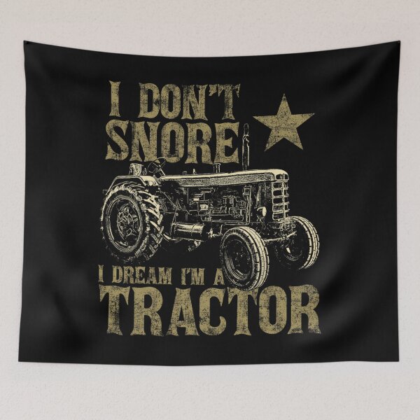 Item preview, I Don't Snore I Dream I'm a Tractor 	 Funny Tractor 	 		 designed and sold by tqmpufbgef0.