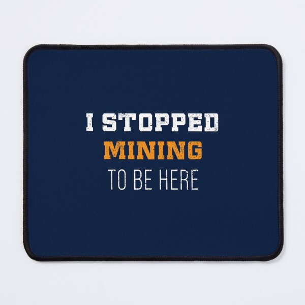 Item preview, Funny I Stopped Mining To Be Here Crypto Coin designed and sold by CorbinEric.
