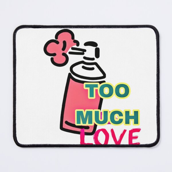 Item preview, Too much love designed and sold by Irinuca Gifts.